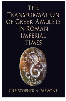 The Transformation of Greek Amulets in Roman Imperial Times