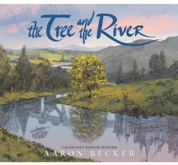 The Tree And The River - Aaron Becker