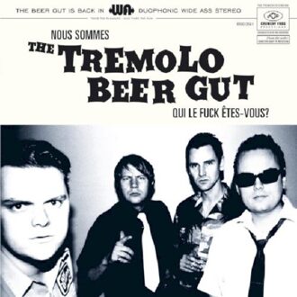 The Tremelo Beer Gut - Nous Sommes The Tremolo Beer Gut Qu