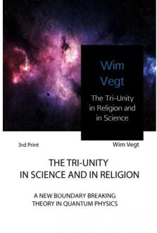 The Tri-Unity in Religion and in Science - Boek Wim Vegt (9402178538)