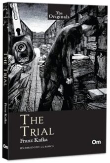 The Trial - The Original Classic - Franz Kafka