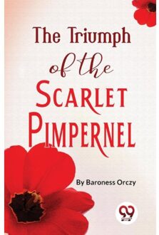 The Triumph Of The Scarlet Pimpernel - Emma Orczy