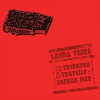 The Triumphs & Travails Of Orphan Mae - Laura Veirs