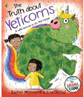 The Truth About Yeticorns - Rachel Morrisroe