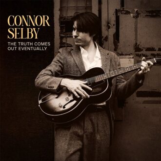 The Truth Comes Out Eventually - Connor Selby