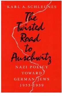 The Twisted Road to Auschwitz