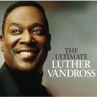The Ultimate Luther Vandross &