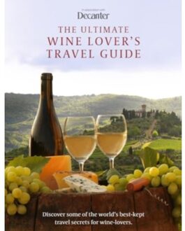 The Ultimate Wine Lover's Travel Guide - Decanter