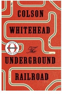 The Underground Railroad (Pulitzer Prize Winner) (National Book Award Winner) (Oprah's Book Club)