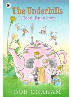 The Underhills: A Tooth Fairy Story - Graham, Bob