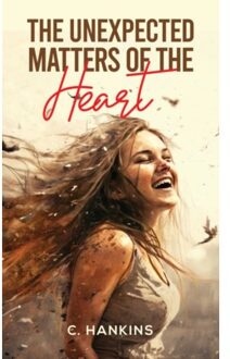 The Unexpected Matters Of The Heart - Hankins, C.