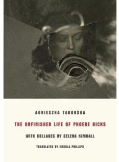 The Unfinished Life Of Phoebe Hicks - Taborska, Agnieszka