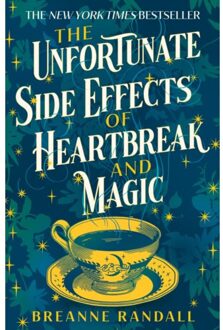 The Unfortunate Side Effects Of Heartbreak And Magic - Breanne Randall