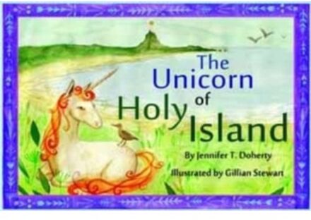The Unicorn Of Holy Island - Jennifer T. Doherty