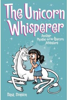 The Unicorn Whisperer - Phoebe And Her Unicorn - Dana Simpson
