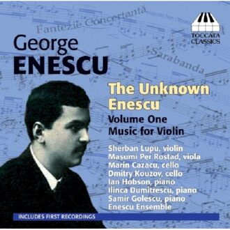 The Unknown Enescu Vol.1
