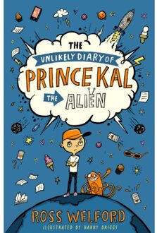 The Unlikely Diary Of Prince Kal The Alien - Ross Welford