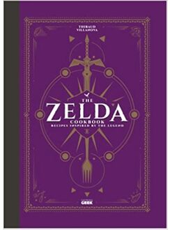 The Unofficial Zelda Cookbook - Thibaud Villanova