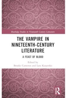 The Vampire In Nineteenth-Century Literature - Routledge Studies In Nineteenth Century Literature