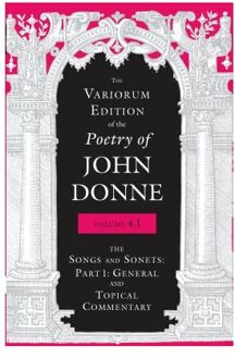 The Variorum Edition Of The Poetry Of John Donne, Volume 4.1 - Donne, John