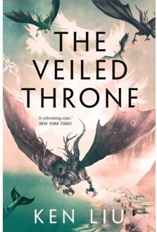 The Veiled Throne - The Dandelion Dynasty - Ken Liu