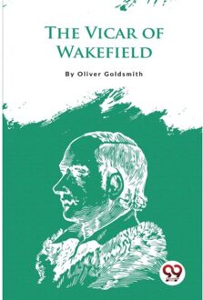 The Vicar Of Wakefield - Oliver Goldsmith