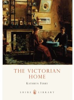 The Victorian Home - Shire Library - Kathryn Ferry