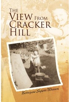 The View From Cracker Hill - Wesson, Bettejane Synott