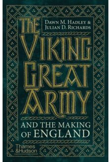 The Viking Great Army And The Making Of England - Dawn Hadley