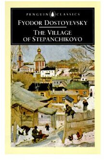 The Village of Stepanchikovo: And its Inhabitants