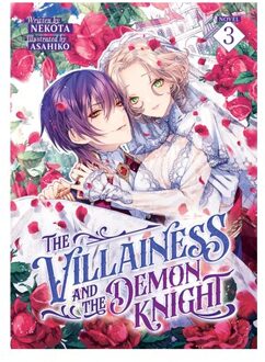 The Villainess And The Demon Knight (Light Novel) Vol. 3 - The Villainess And The Demon Knight - Nekota