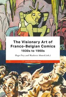 The Visionary Art of Franco-Belgian Comics, 1930s to 1960s -  Benoît Crucifix (ISBN: 9789461666871)