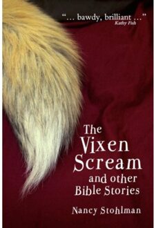 The Vixen Scream And Other Bible Stories - Stohlman, Nancy