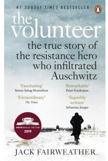 The Volunteer : The True Story of the Resistance Hero who Infiltrated Auschwitz - Costa Book of the Year 2019