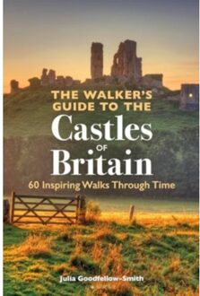 The Walker’s Guide To The Castles Of Britain - Julia Goodfellow-Smith