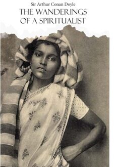 The Wanderings Of A Spiritualist - Sir Arthur Conan Doyle