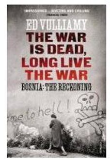 The War is Dead, Long Live the War: Bosnia