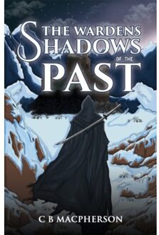 The Wardens: Shadows Of The Past - C B MacPherson