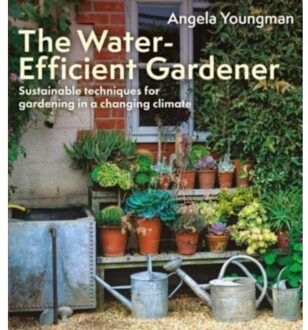 The Water-Efficient Gardener - Angela Youngman