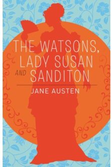 The Watsons, Lady Susan & Sanditon - Arcturus Classics - Jane Austen
