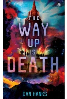 The Way Up Is Death - Dan Hanks