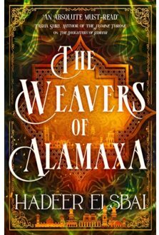 The Weavers Of Alamaxa - The Alamaxa Duology - Hadeer Elsbai