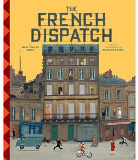 The Wes Anderson Collection: The French Dispatch - Wes Anderson Collection - Matt Zoller Seitz