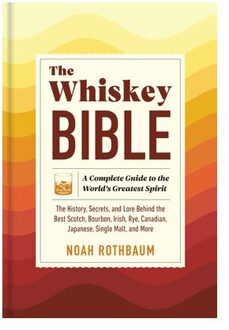 The Whiskey Bible - Noah Rothbaum