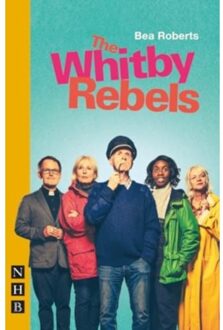 The Whitby Rebels - Nhb Modern Plays - Bea Roberts