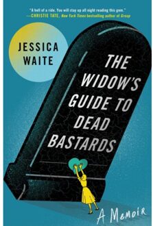 The Widow's Guide To Dead Bastards - Jessica Waite