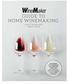 The Winemaker Guide To Home Winemaking - WineMaker