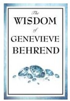 The Wisdom Of Genevieve Behrend - Behrend, Genevieve
