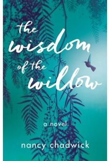 The Wisdom Of The Willow - Chadwick, Nancy