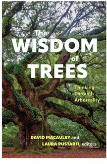 The Wisdom Of Trees - Suny Series In Environmental Philosophy And Ethics